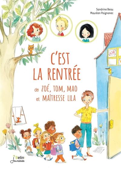 C'est la rentrée de Zoé, Tom, Mao et maîtresse Lila