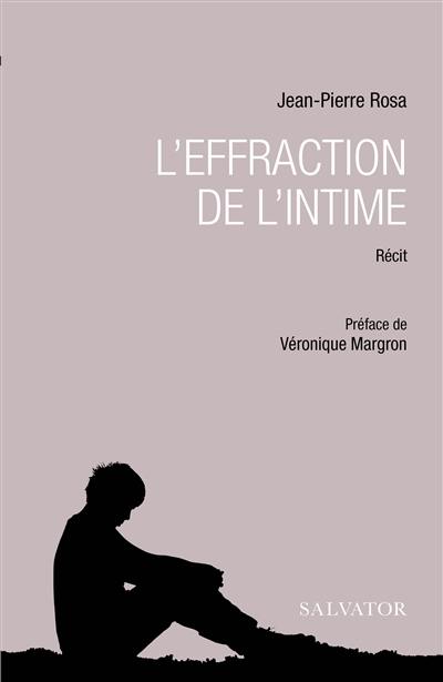 L'effraction de l'intime : récit