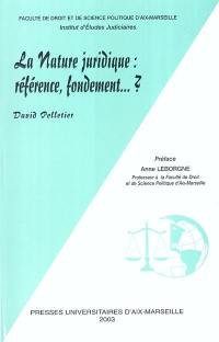 La nature juridique : référence, fondement...?