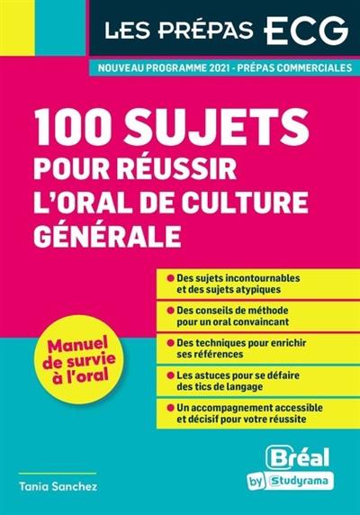 100 sujets pour réussir l'oral de culture générale : nouveau programme 2021, prépas commerciales