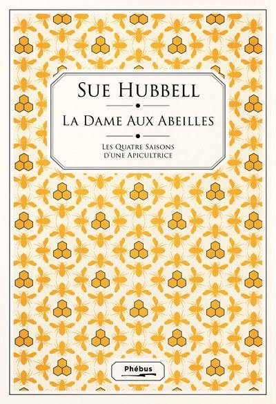 La dame aux abeilles : les quatre saisons d'une apicultrice