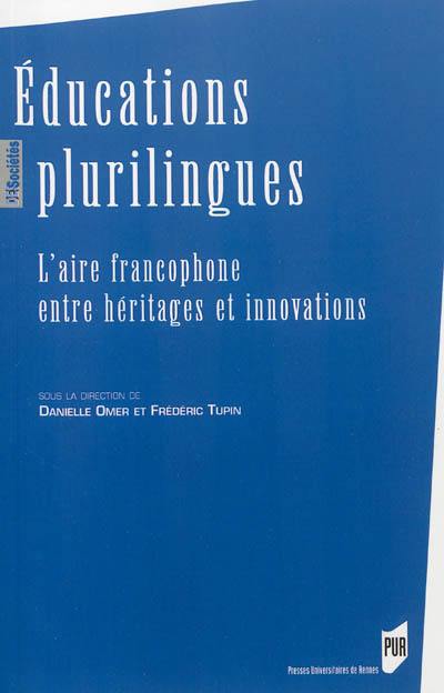 Educations plurilingues : l'aire francophone entre héritages et innovations