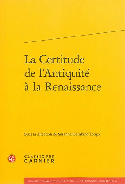 La certitude de l'Antiquité à la Renaissance