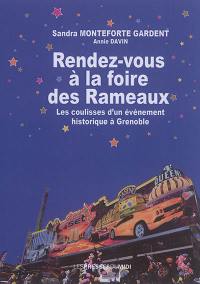 Rendez-vous à la foire des Rameaux : les coulisses d'un événement historique à Grenoble