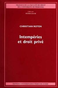 Intempéries et droit privé : étude de quelques aspects essentiels des problèmes posés par les phénomènes météorologiques et par leurs conséquences en matière de droits réels et de responsabilité civile