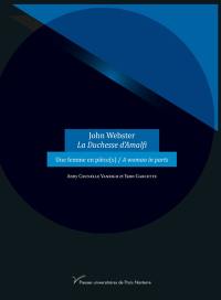 John Webster, La duchesse d'Amalfi : une femme en pièce(s). John Webster, La duchesse d'Amalfi : a woman in parts