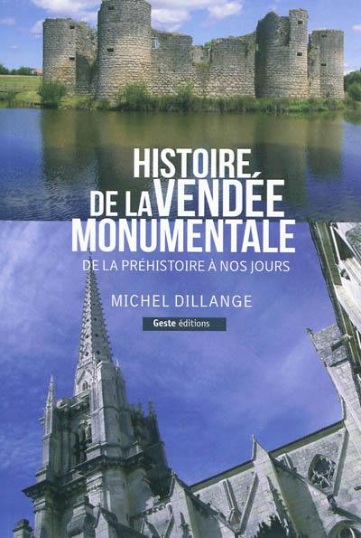 Histoire de la Vendée monumentale : de la préhistoire à nos jours