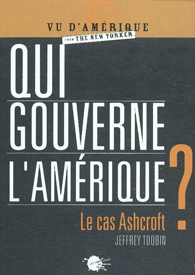 Qui gouverne l'Amérique ? : le cas Ashcroft