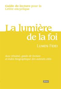 La lumière de la foi, Lumen fidei : guide de lecture pour la lettre encyclique