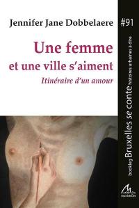 Une femme et une ville s'aiment : itinéraire d'un amour