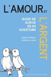 L'amour et l'argent : guide de survie en 60 questions