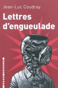 Lettres d'engueulade : un guide littéraire