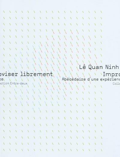 Improviser librement : abécédaire d'une expérience