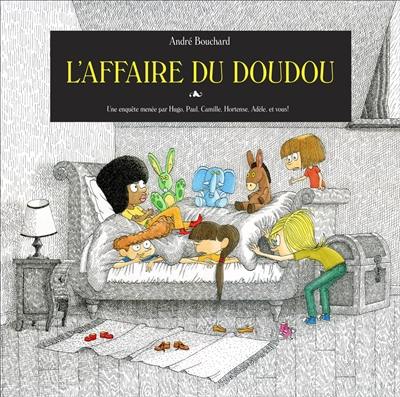 Une enquête menée par Adèle, Hortense, Paul, Camille, Hugo et vous !. L'affaire du doudou