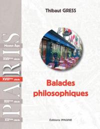 Balades philosophiques : Paris. XVIIIe siècle