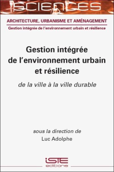 Gestion intégrée de l'environnement urbain et résilience : de la ville à la ville durable