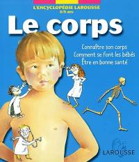 Le corps : connaître son corps, comment se font les bébés, être en bonne santé