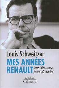 Mes années Renault : entre Billancourt et le marché mondial