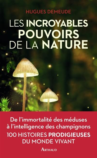 Les incroyables pouvoirs de la nature