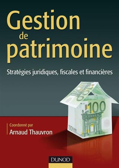 Gestion de patrimoine : stratégies juridiques, fiscales et financières