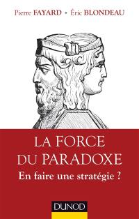 La force du paradoxe : en faire une stratégie ?