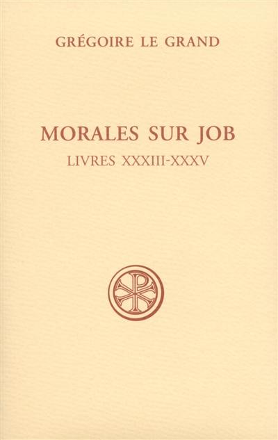 Morales sur Job : sixième partie. Livres XXXIII-XXXV