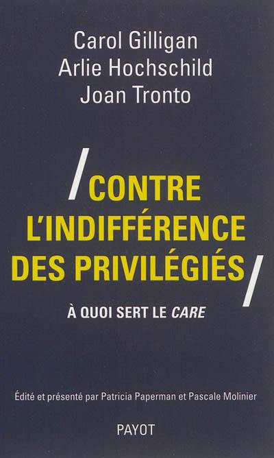 Contre l'indifférence des privilégiés : à quoi sert le care