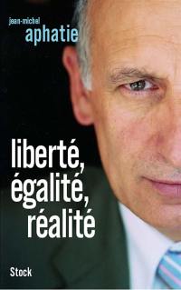 Liberté, égalité, réalité