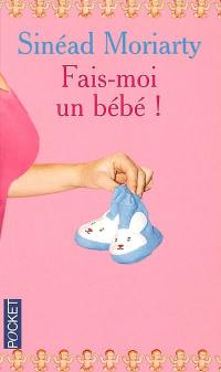 Fais-moi un bébé !