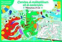 Monstres & co : cartes à métalliser et à colorier