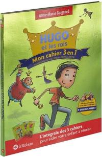 Hugo et les rois : mon cahier 3 en 1 : conjugaison, accords, orthographe