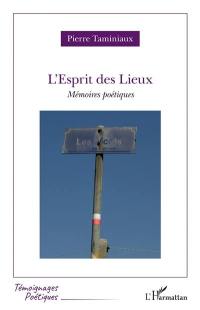 L'esprit des lieux : mémoires poétiques