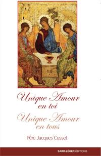 Unique amour en toi, unique amour en tous : inventer l'Evangile aujourd'hui