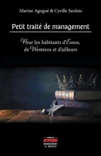 Petit traité de management : pour les habitants d'Essos, de Westeros et d'ailleurs