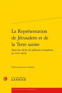 La représentation de Jérusalem et de la Terre sainte dans les récits de pèlerins européens au XVIe siècle