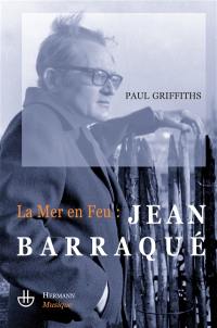 La mer en feu : Jean Barraqué