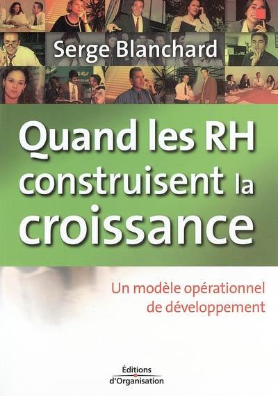 Quand les RH construisent la croissance : un modèle opérationnel de développement