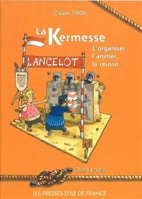 La kermesse : l'organiser, l'animer, la réussir