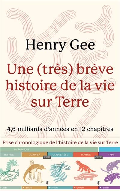 Une (très) brève histoire de la vie sur Terre : 4,6 milliards d'années en 12 chapitres