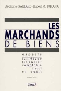 Les marchands de biens : aspects juridique, financier, comptable, fiscal et audit