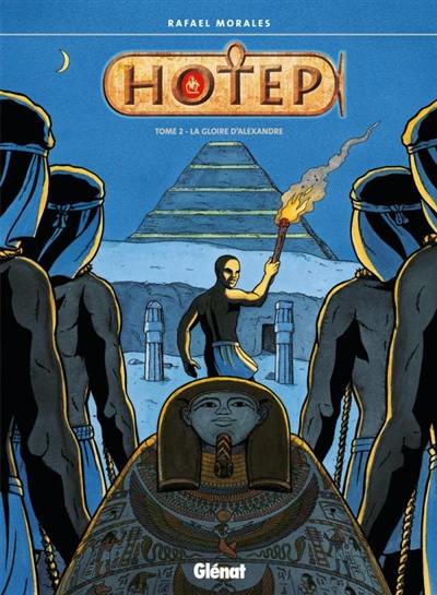 Hotep. Vol. 2. La gloire d'Alexandre