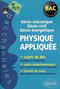 Physique appliquée, terminale STI génie mécanique, génie civil, génie énergétique