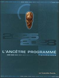 Transgenèse, l'ancêtre programmé : 2025 2028. Vol. 5. La révélation