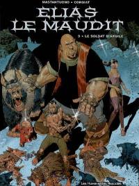 Elias le maudit. Vol. 3. Le soldat d'argile