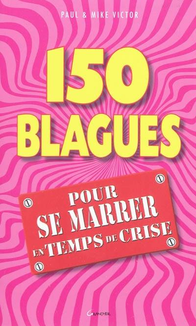 150 blagues pour se marrer en temps de crise