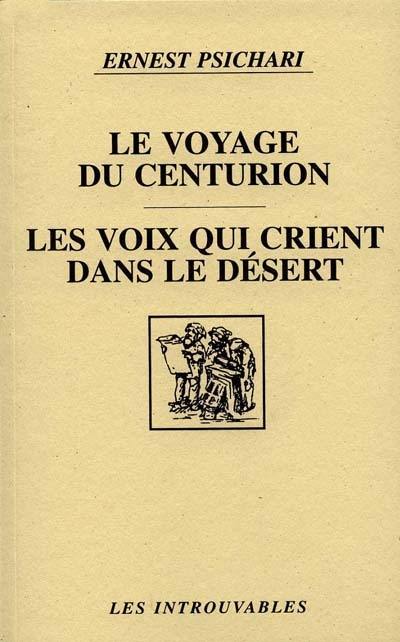 Le Voyage du centurion. Les Voix qui crient dans le désert