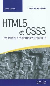 HTML 5 et CSS 3 : l'essentiel des pratiques actuelles