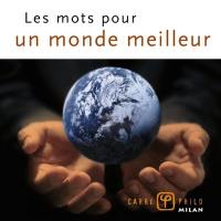 Les mots pour un monde meilleur