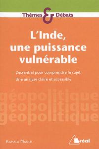 L'Inde, une puissance vulnérable : l'essentiel pour comprendre le sujet, une analyse claire et accessible