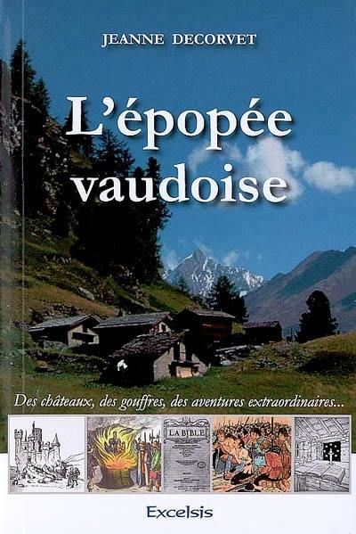 L'épopée vaudoise : des châteaux, des gouffres, des aventures extraordinaires...